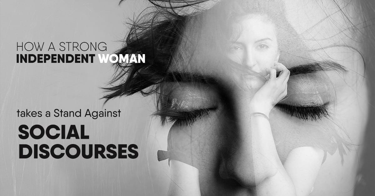 How A Strong Independent Woman Takes a Stand Against Social Discourses - Anchored Tides Recovery