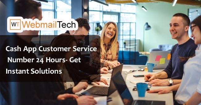 How to Call Cash App Customer Service? 24*7 - Webmailtech