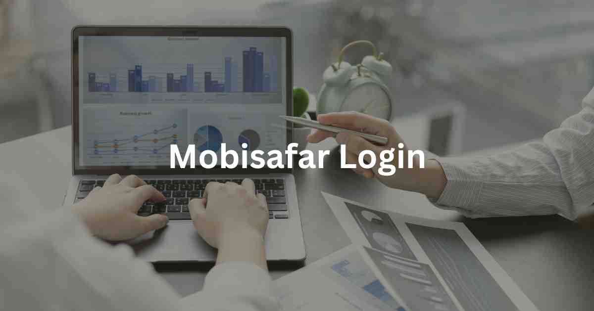 Mobisafar Agent Login, Registration Process 2023