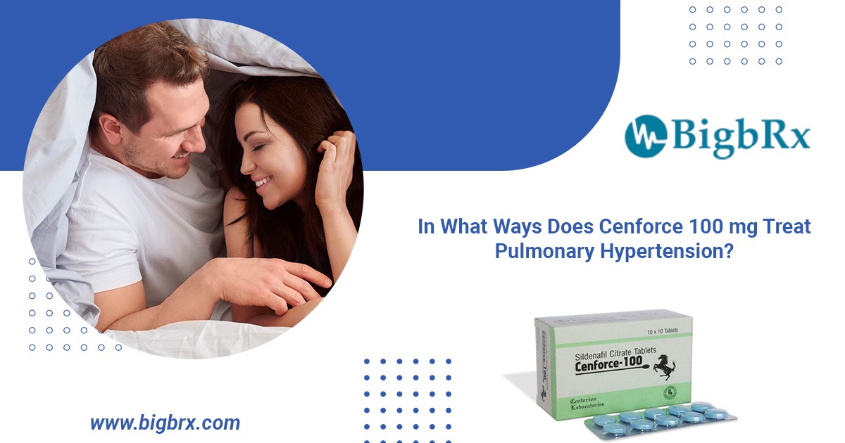 In What Ways Does Cenforce 100 mg Treat Pulmonary Hypertension?