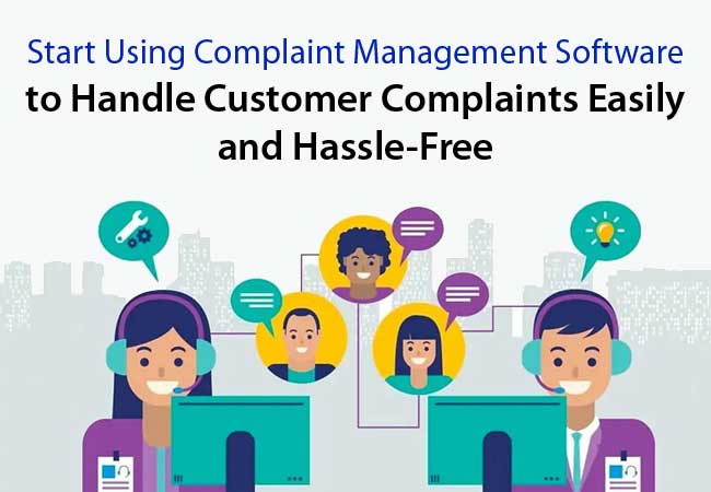 Start Using Complaint Management Software to Handle Customer Complaints Easily and Hassle-Free - WelfulloutDoors.com