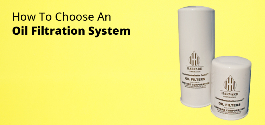 Choosing the Right Oil Filtration System for Optimal Performance