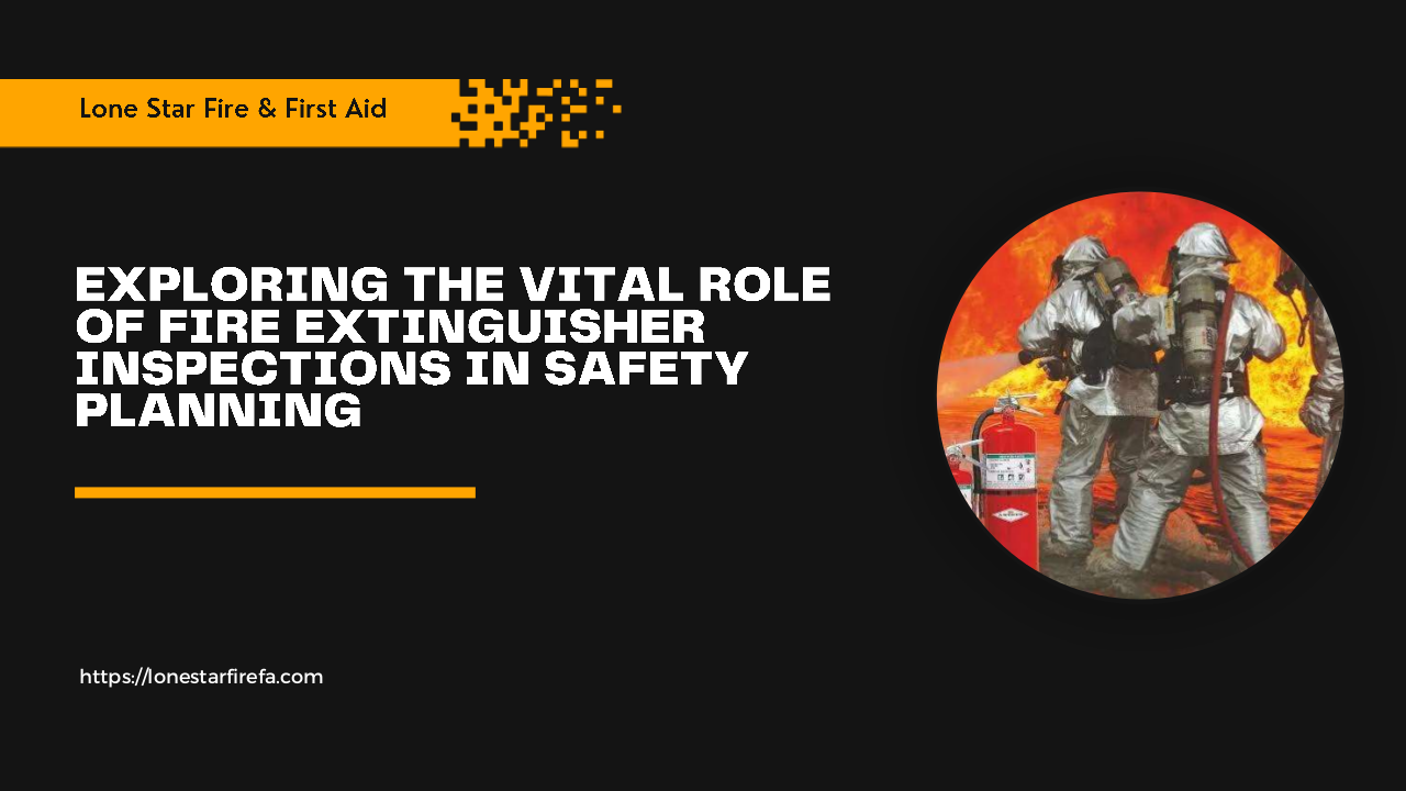 Exploring the Vital Role of Fire Extinguisher Inspections in Safety Planning