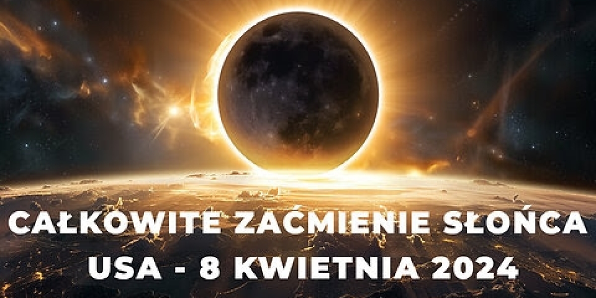 8 Kwietnia 2024 | Całkowite Zaćmienie Słońca w USA