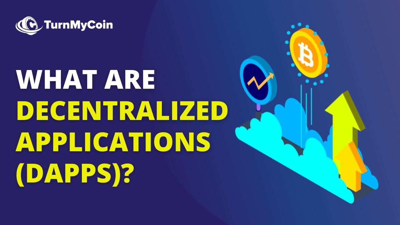 What Are Decentralized Applications (DApps)? 6 Things To Know - TurnMyCoin: Crypto assets trading Worldwide - A beginner's guide