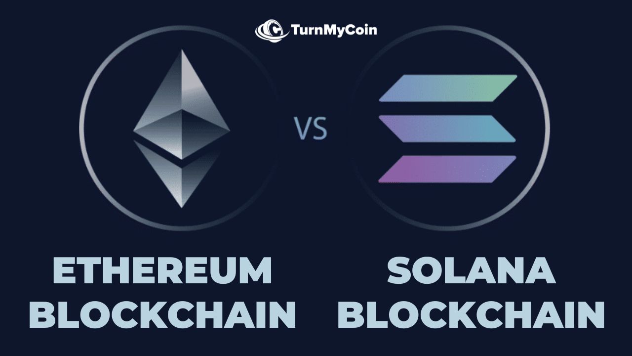 Ethereum Blockchain Vs Solana Blockchain: 10 Things You Need To Know - TurnMyCoin: Crypto assets trading Worldwide - A beginner's guide