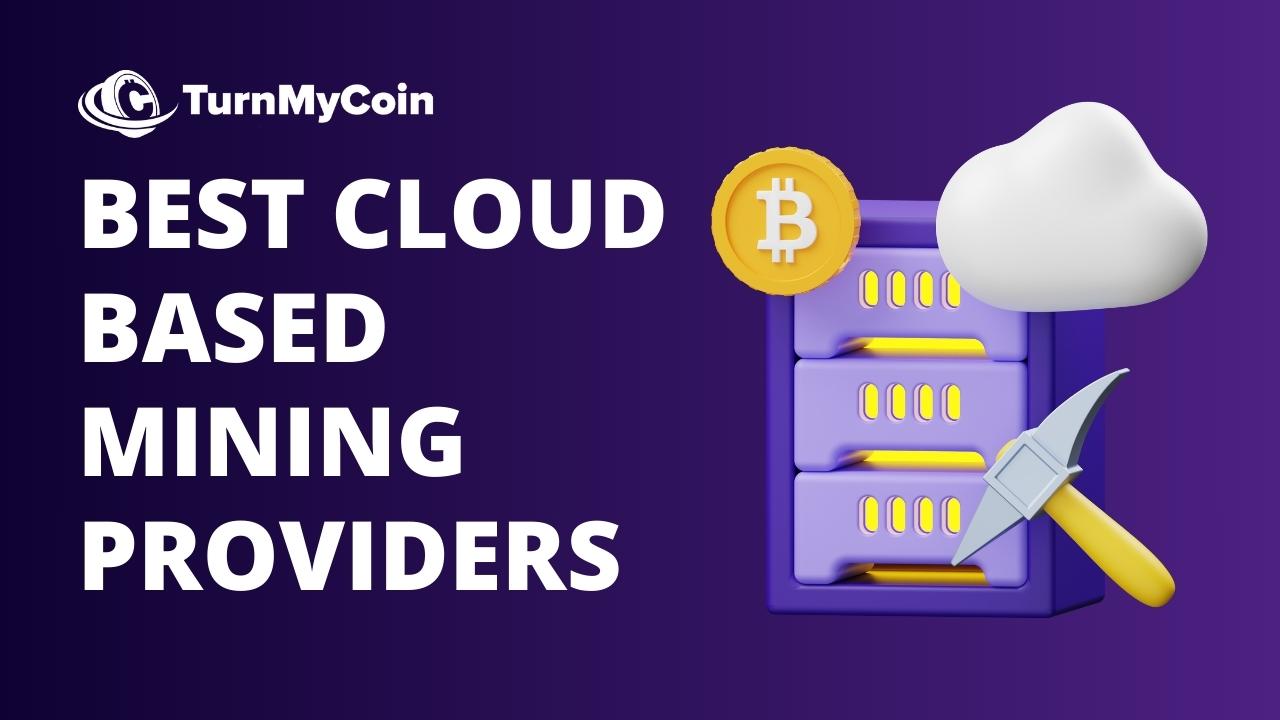 What are Cloud Based Mining Providers? 5 Best Cloud Based Mining Providers
