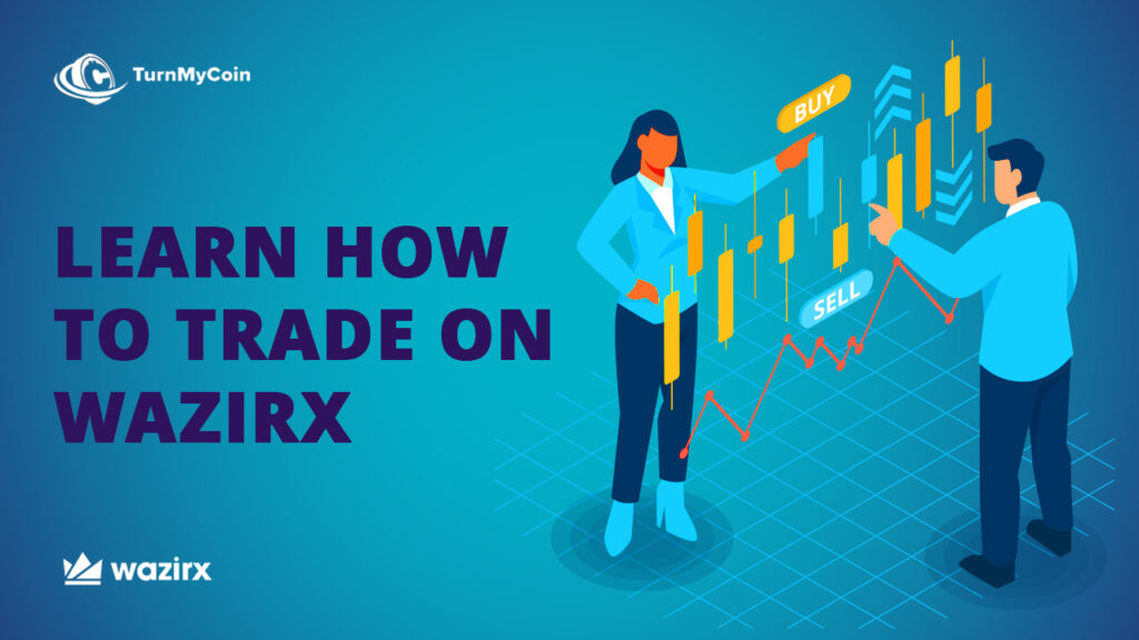 Learn to Trade on WazirX In 2024 - TurnMyCoin: Crypto assets trading Worldwide - A beginner's guide