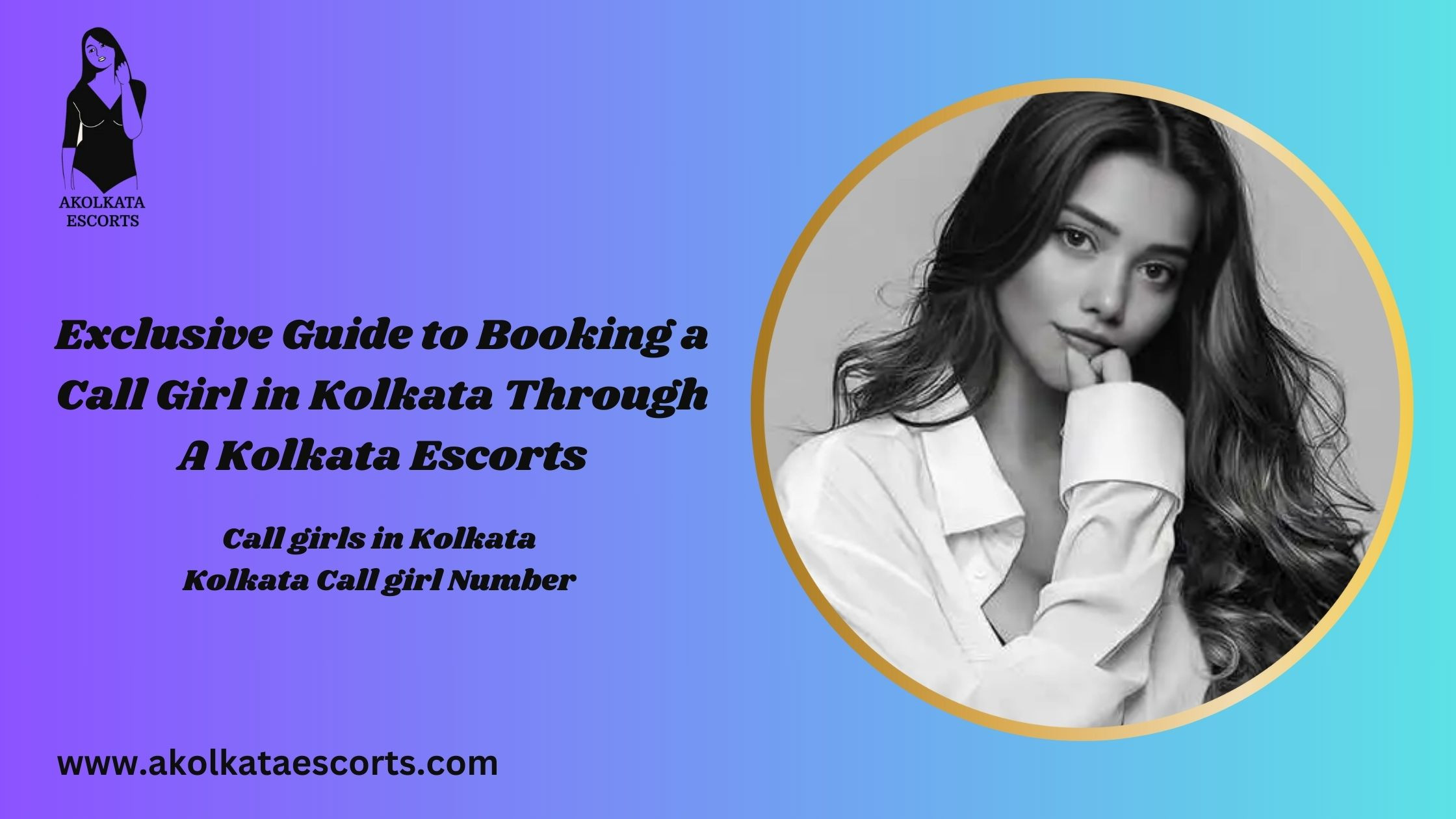 Exclusive Guide to Booking a Call Girl in Kolkata Through A Kolkata Escorts