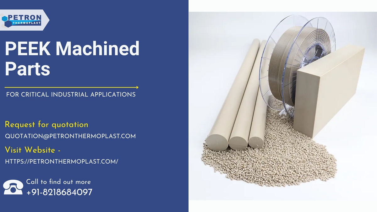 Advanced PEEK Machined Parts for Critical Industrial Applications
