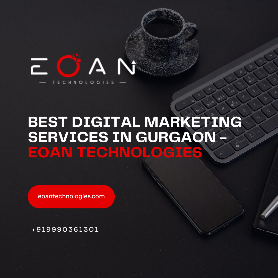 Best Digital Marketing Services in Gurgaon - Eoan Technologies - BizBangBoom