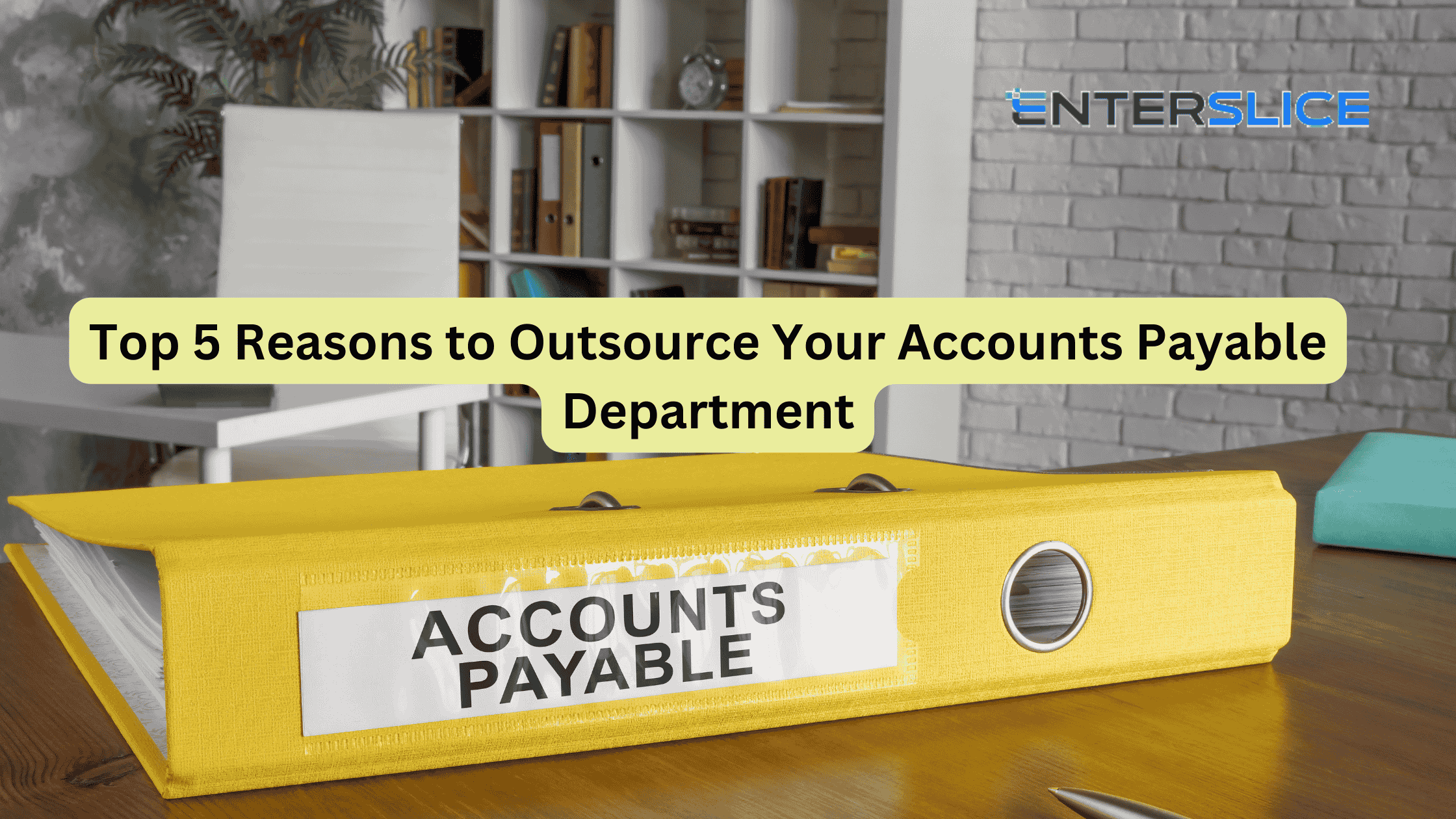 Top 5 Reasons to Outsource Your Accounts Payable Department - guestts