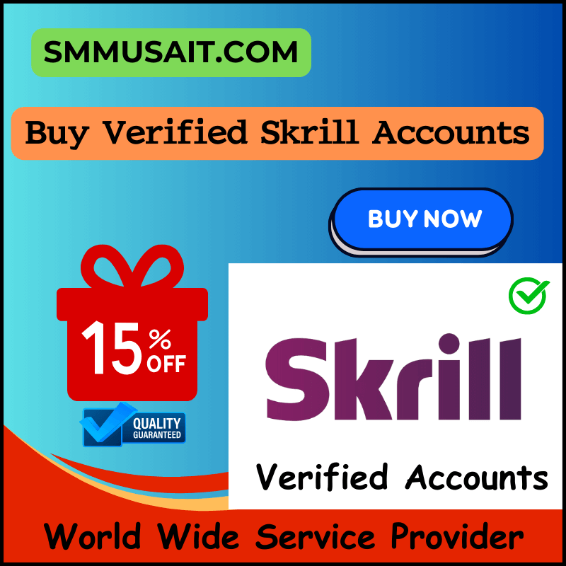 Buy Verified Skrill Accounts - 100% Aged Verified Accounts
