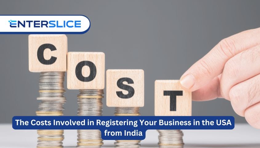 The Costs Involved in Registering Your Business in the USA from India