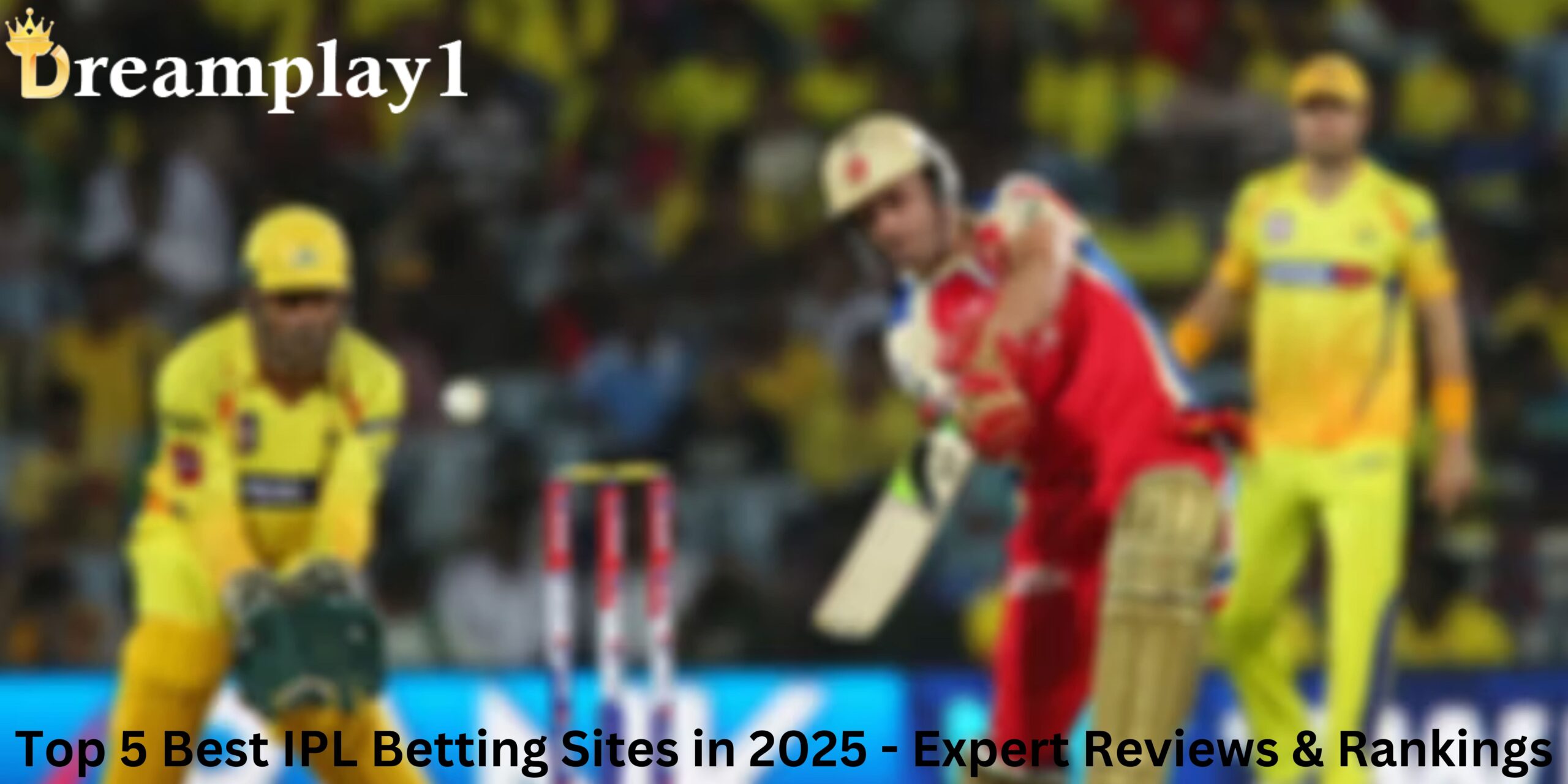 Top 5 Best IPL Betting Sites in 2025 - Expert Reviews & Rankings