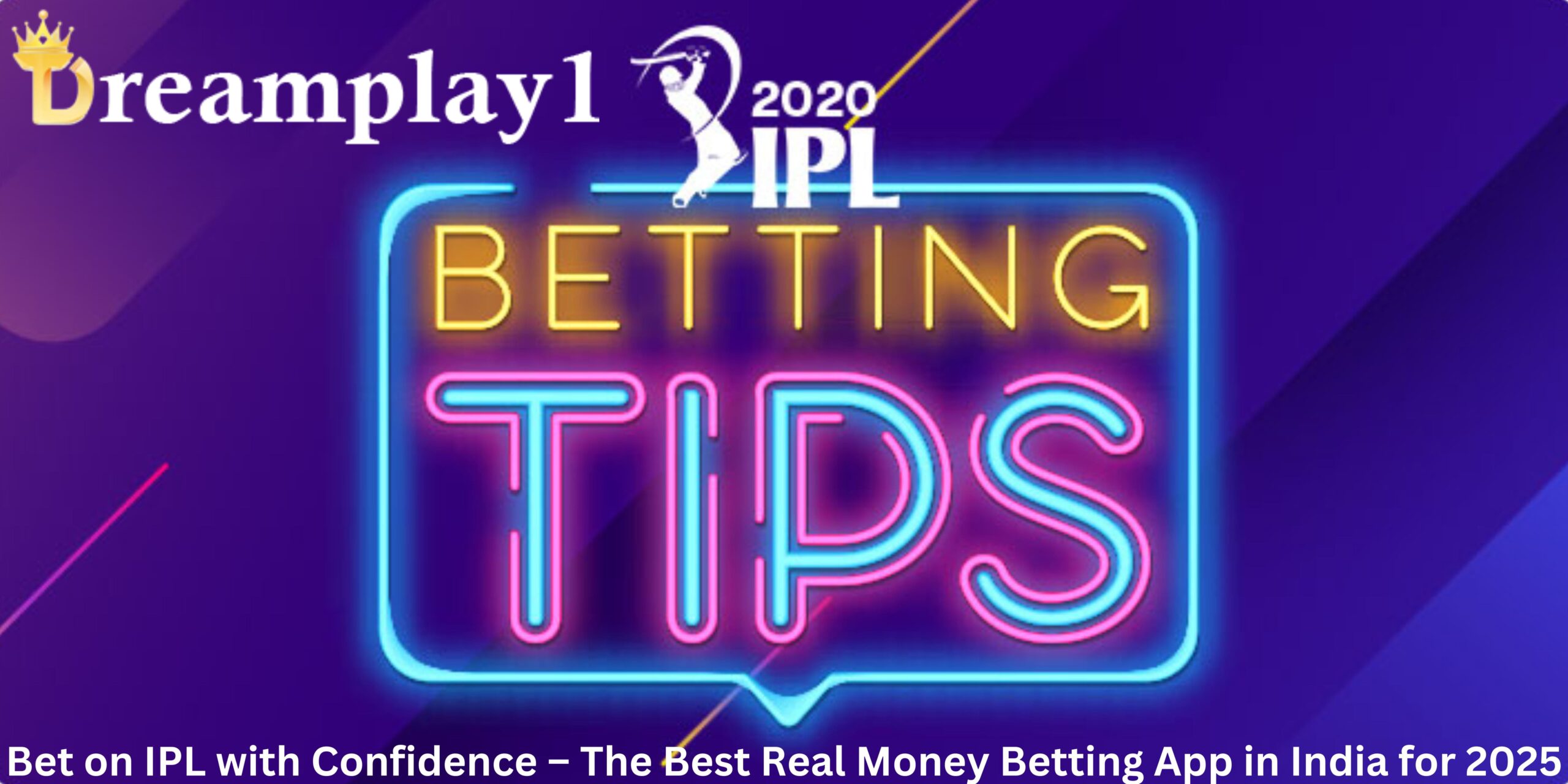 Bet on IPL -The Best Real Money IPL Betting App in India for 2025