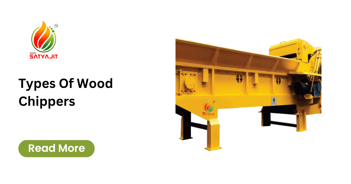 Types of Wood Chippers - Satyajit Machineries