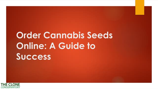 Order Cannabis Seeds Online: A Guide to Success | PPT