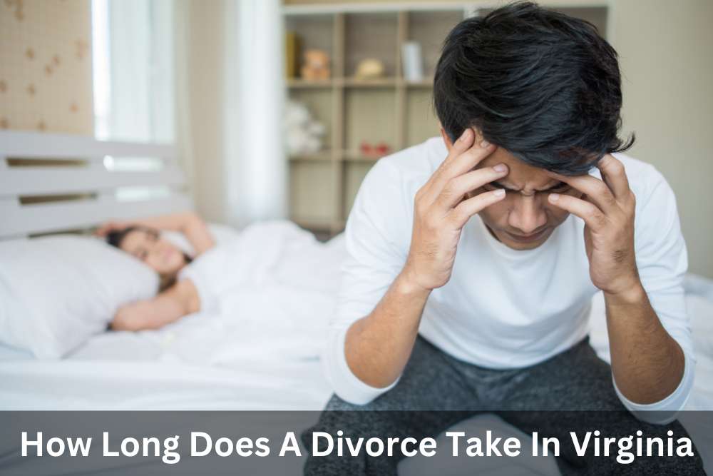 How Long Does a Divorce Take in Virginia | Legal Help