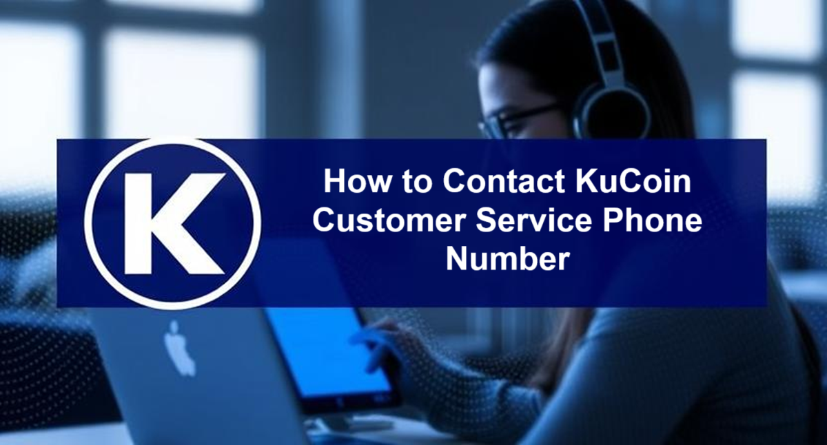 How to Contact KuCoin Customer Service Phone Number - The Trade Info