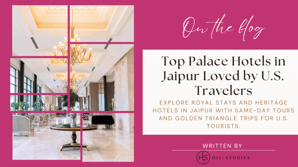 Top Palace Hotels in Jaipur Loved by U.S. Travelers