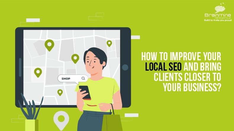 How to Improve Your Local SEO and Bring Clients Closer to Your Business?