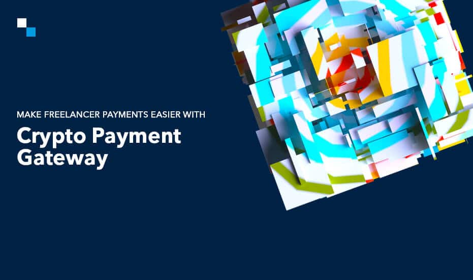 Empowering Freelancers Through Crypto Payment Gateway