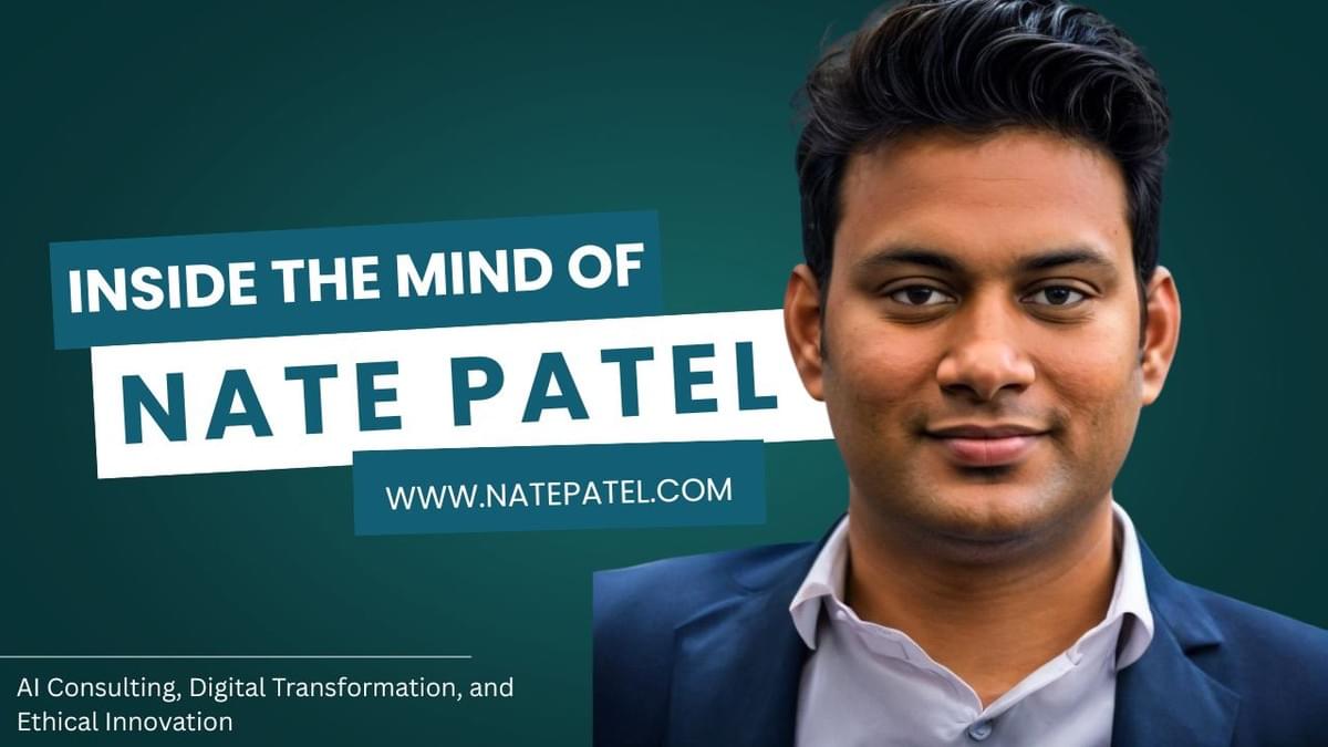 Inside the Mind of Nate Patel: AI Consulting, Digital T...