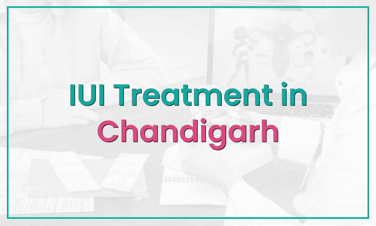 IUI Treatment in Chandigarh