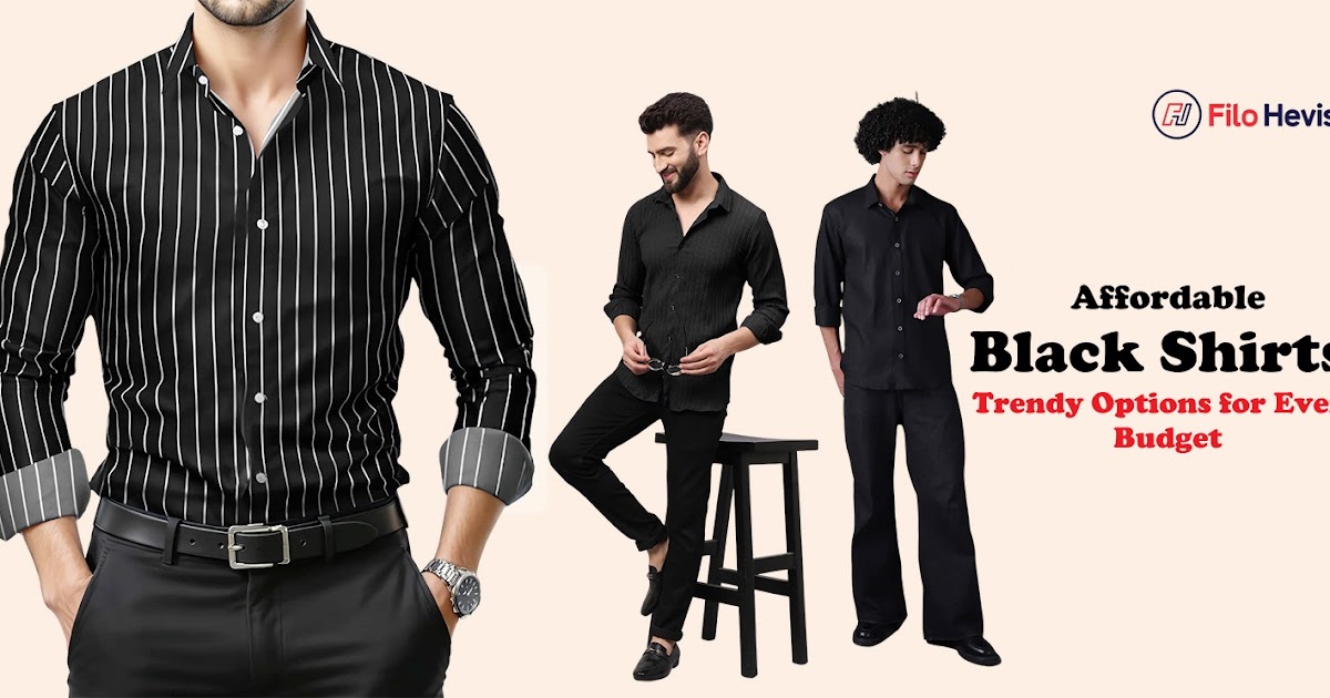 Affordable Black Shirts: Trendy Options for Every Budget