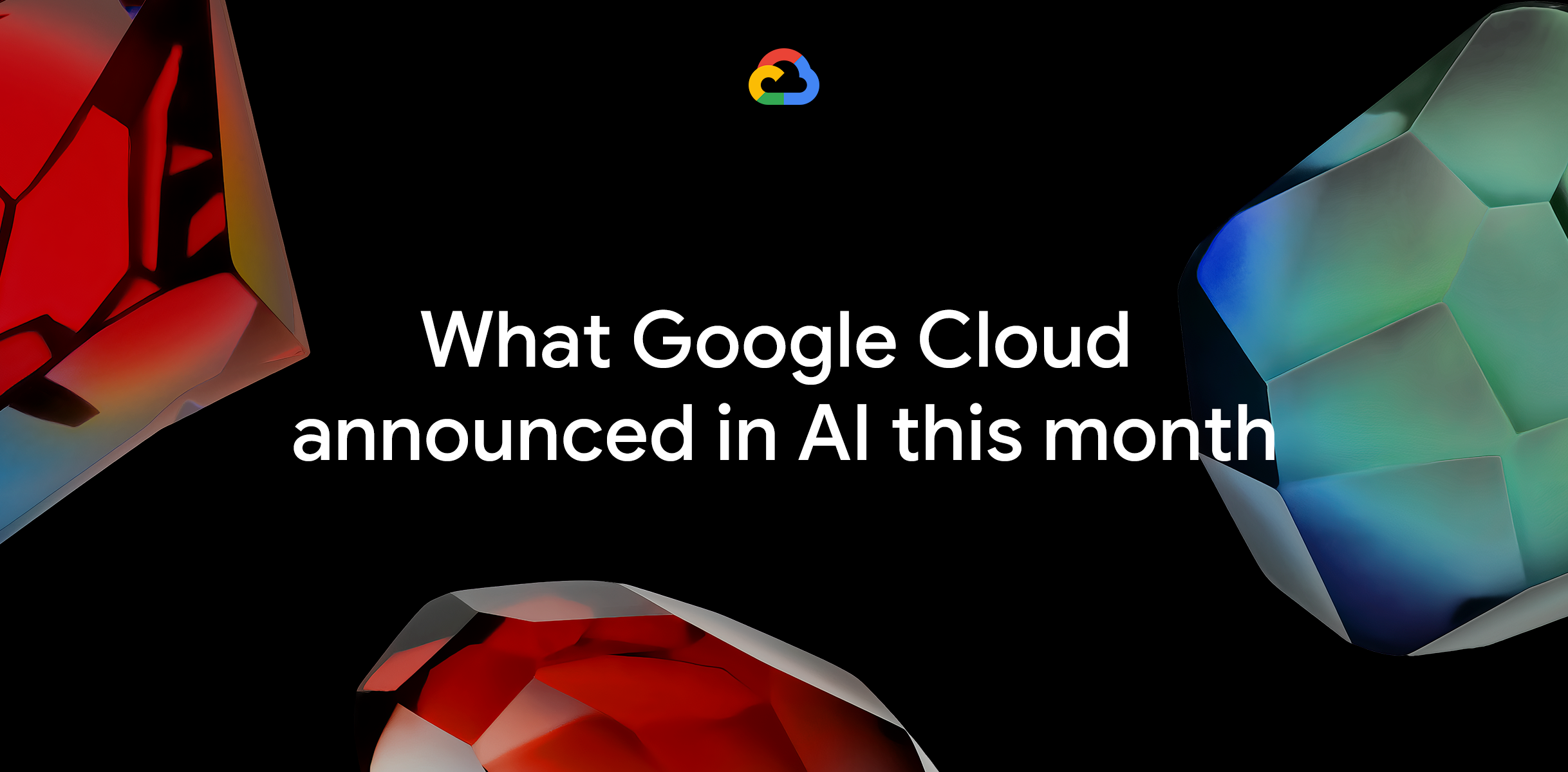 What Google Cloud announced in AI this month – and how it helps you | Google Cloud Blog