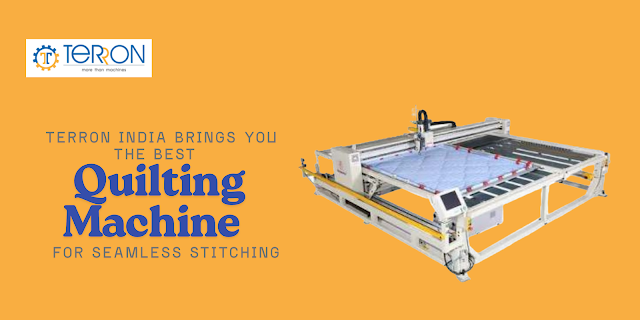 Terron India Brings You the Best Quilting Machine for Seamless Stitching