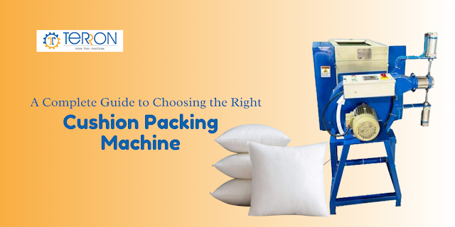 A Complete Guide to Choosing the Right Cushion Packing Machine