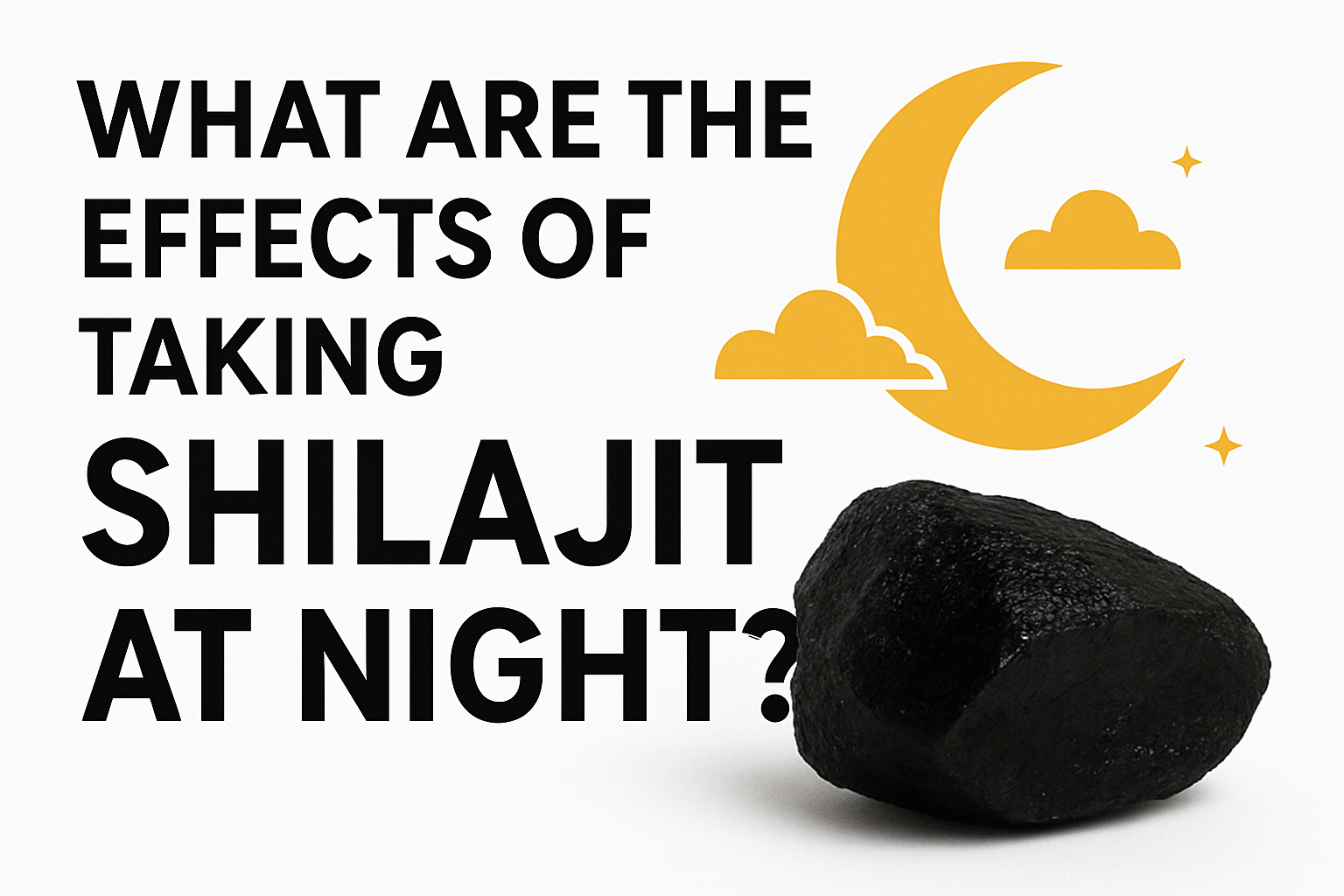 What are the effects of taking Shilajit at Night?  – Healing Shilajit
