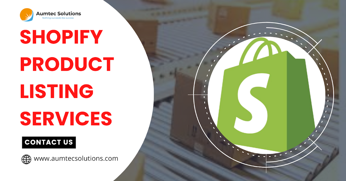 Shopify Product Listing Services: Accuracy, Automation & AI-Driven Optimization for High-Converting Stores