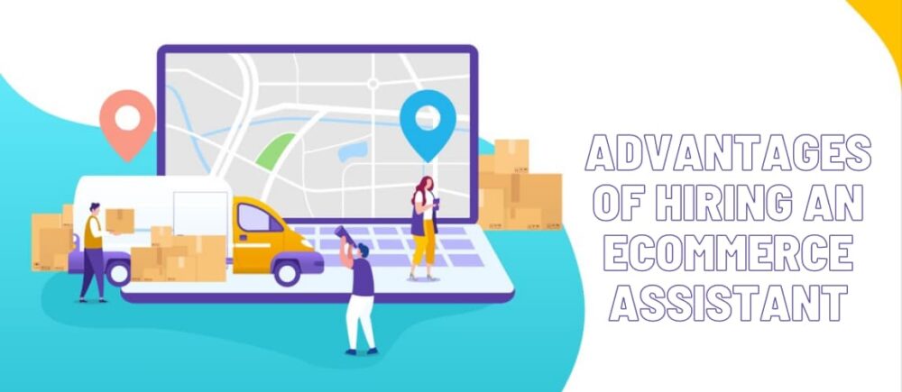 Advantages of Hiring an Ecommerce Assistant Right Now - Invedus