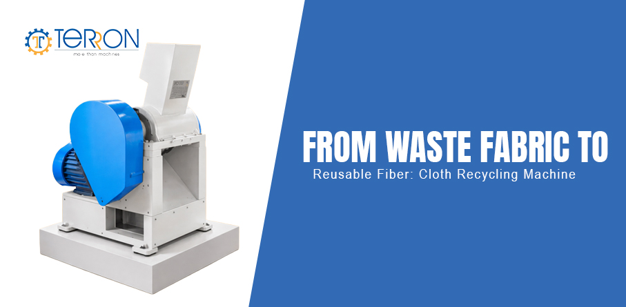From Waste Fabric to Reusable Fiber: Cloth Recycling Machine – Terron india