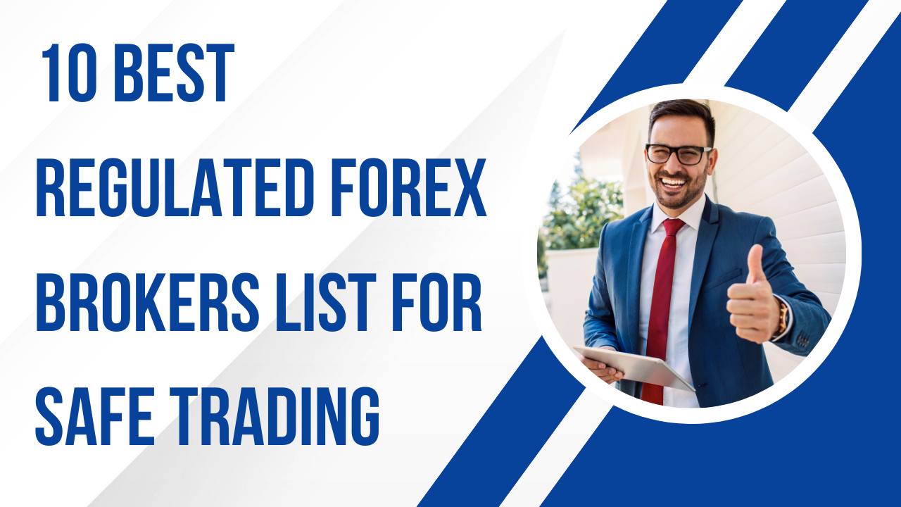 10 Best Regulated Forex Brokers List For Safe Trading In 2026