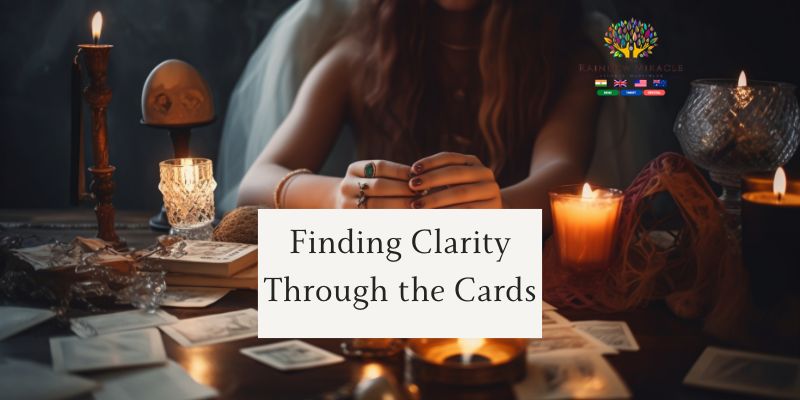 Finding Clarity Through the Cards