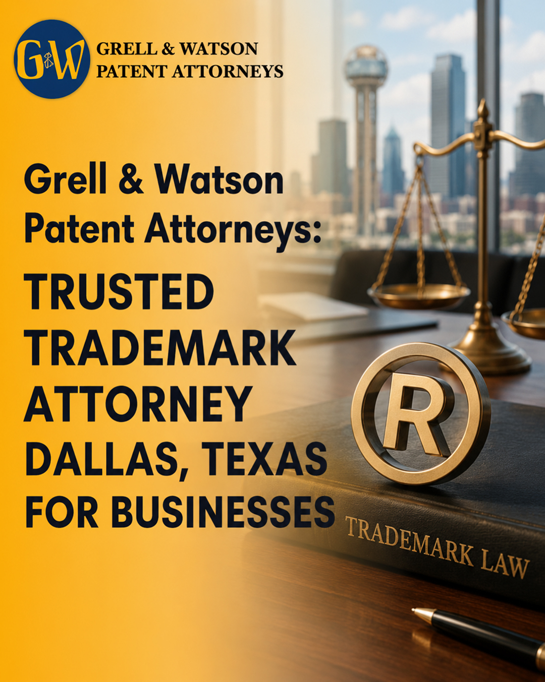 Grell & Watson Patent Attorneys: Trusted Trademark Attorney Dallas, Texas for Businesses – Grell & Watson Patent Trademark