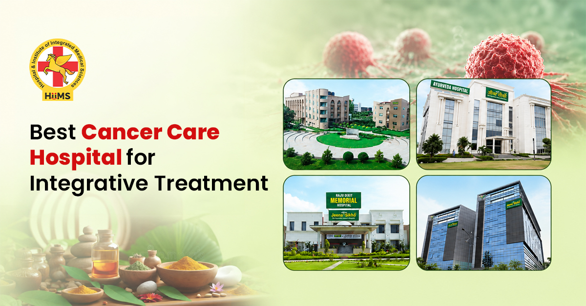 Best Cancer Care Hospital in India | Jeena Sikho HiiMS
